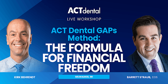 ACT Dental GAPs Method: The Formula for Financial Freedom