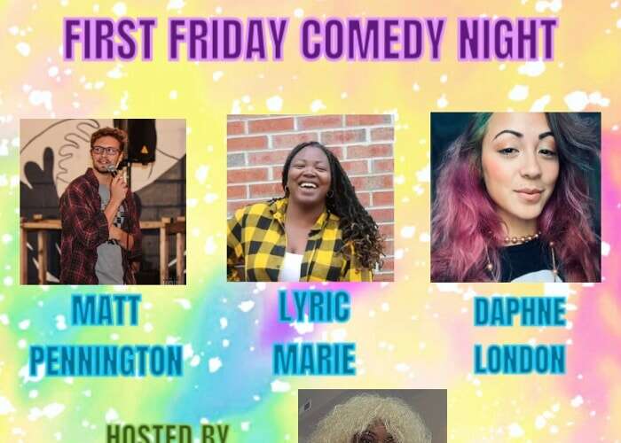 First Friday Comedy Night: Matt Pennington, Lyric Marie, & Daphne London
