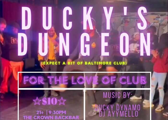 Ducky’s Dungeon – A Baltimore Club Music Dance Party!