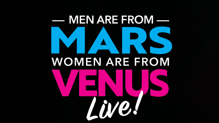 Men are From Mars Women are From Venus LIVE!