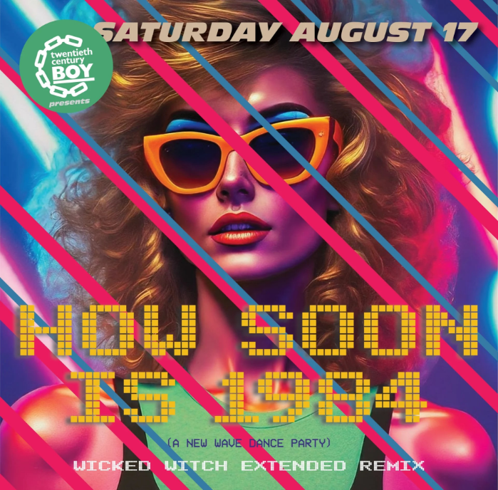 How Soon Is 1984 – New Wave Dance Party