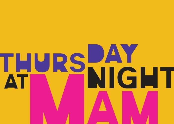 Thursday Nights at MAM