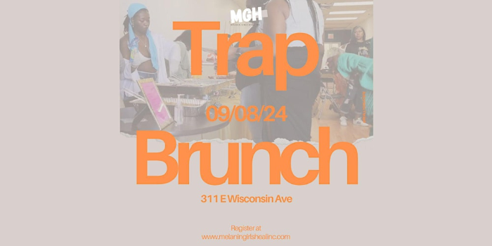 Melanin Girls Heal, Inc. Presents: Trap Brunch