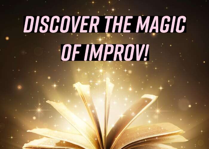 Discover the Magic of Improv!