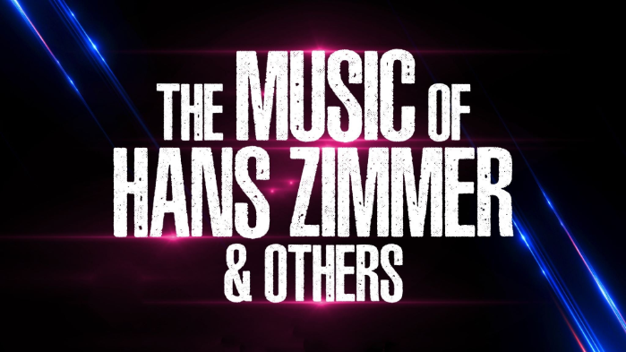 THE MUSIC OF HANS ZIMMER & OTHERS – A CELEBRATION OF FILM MUSIC