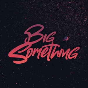 BIG Something & lespecial