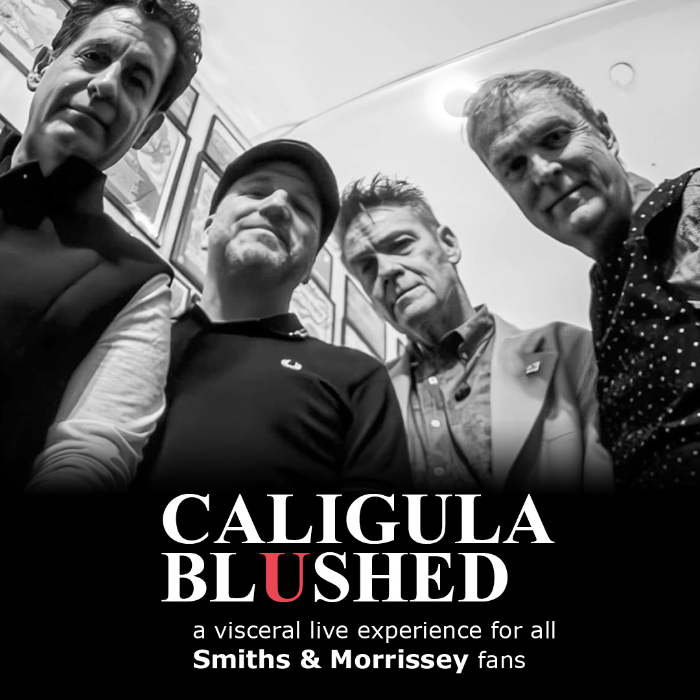 Caligula Blushed: A Tribute to The Smiths and Morrissey