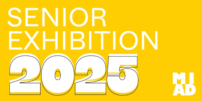2025 MIAD Senior Exhibition public opening