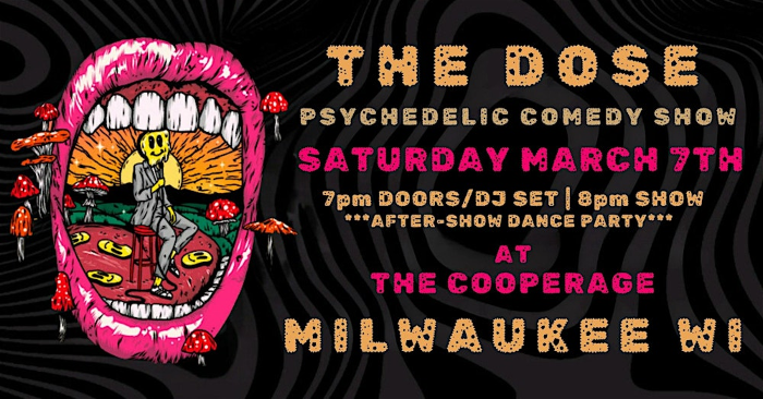 THE DOSE: A PSYCHEDELIC COMEDY SHOW