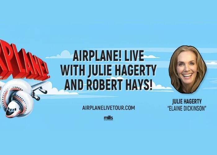 Airplane! Live with Julie Hagerty and Robert Hays!