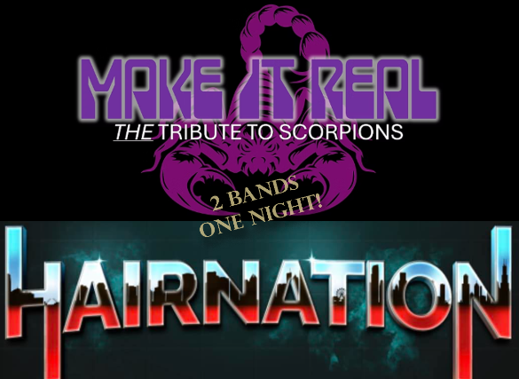 Make It Real – Scorpions Tribute / Hair Nation – 80’s Arena Rock
