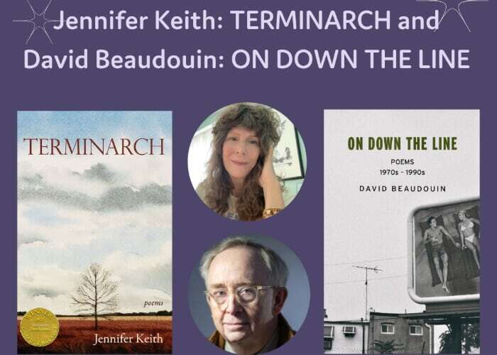 Jennifer Keith: TERMINARCH and David Beaudouin: ON DOWN THE LINE