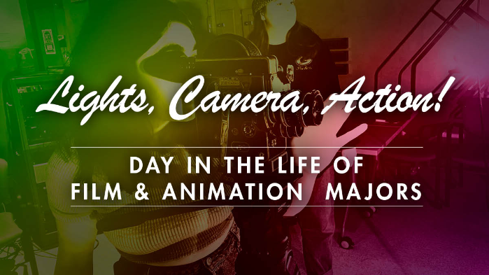 Lights, Camera, Action! A Day in the Life of Film & Animation Majors