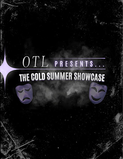 OTL Presents: The Cold Summer Showcase