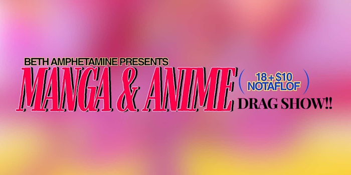 Manga & Anime Drag Show