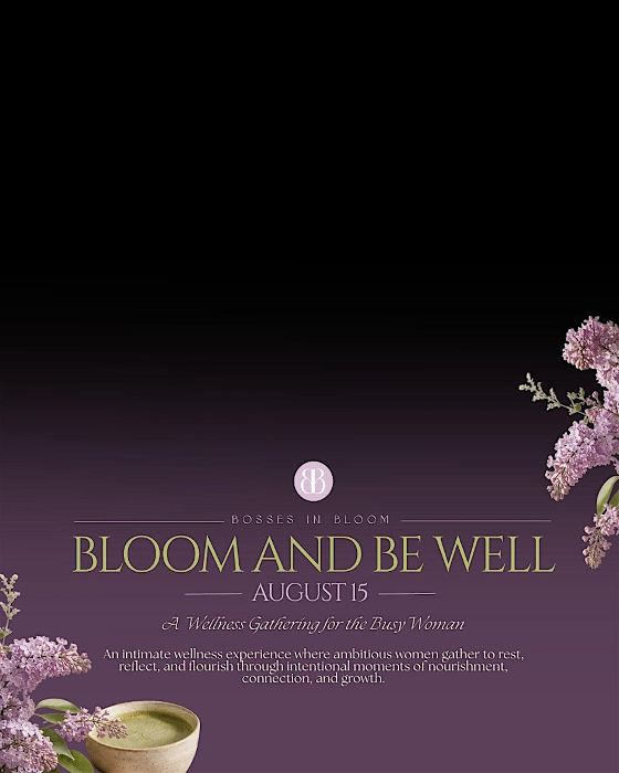 Bloom and Be Well Event