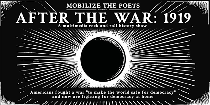 Mobilize the Poets Presents: AFTER THE WAR: 1919