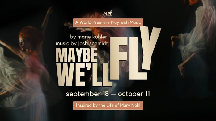 MAYBE WE’LL FLY by Marie Kohler with music by Josh Schmidt