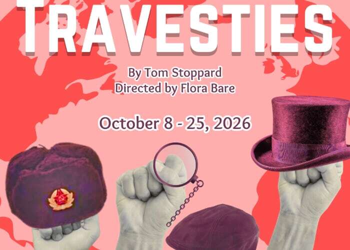 Burning Coal Theatre presents TRAVESTIES
