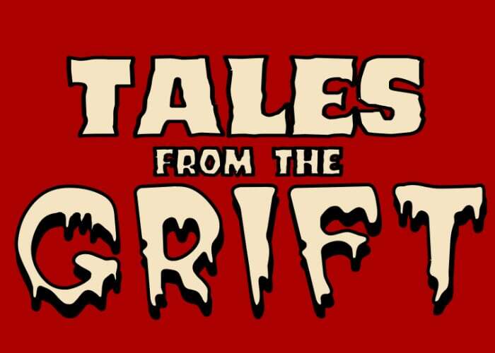 Tales From The Grift